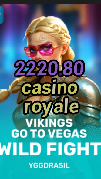 2220.80 casino royale-fqqjrm9vrme7zzjgfjql.com