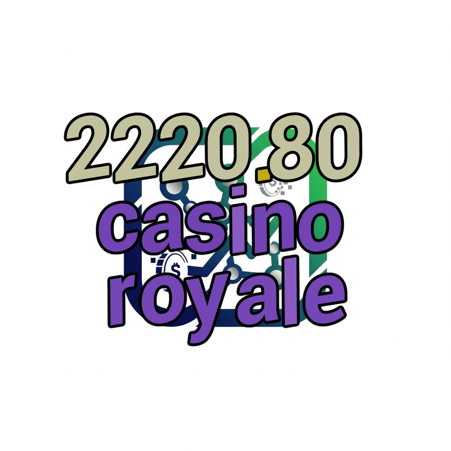 2220.80 casino royale